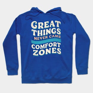 Great things never came comfort zone Hoodie